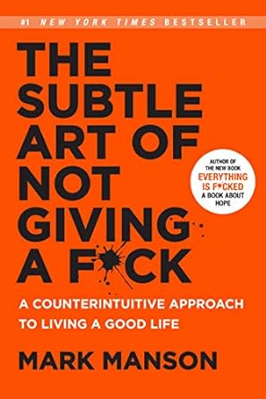 Book: The Subtle Art of Not Giving a F*ck: A Counterintuitive Approach to Living a Good Life - Hardcover (USED)