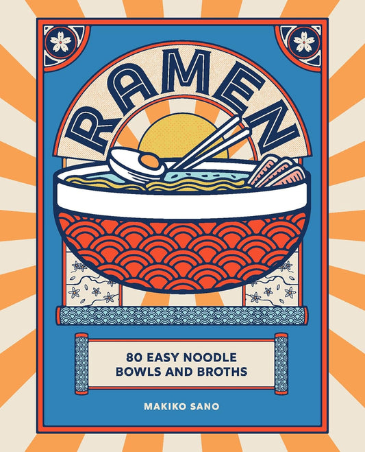 Book: Ramen- 80 easy noodle bowls and broths Hardcover