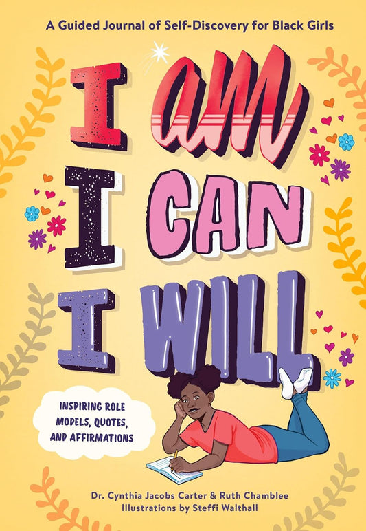 Book: I Am, I Can, I Will: A Guided Journal of Self-Discovery for Black Girls Hardcover – January 16, 2024